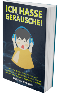 Mein neues Buch "Ich hasse Geräusche!" über Misophonie bzw. Geräuschempfindlichkeit