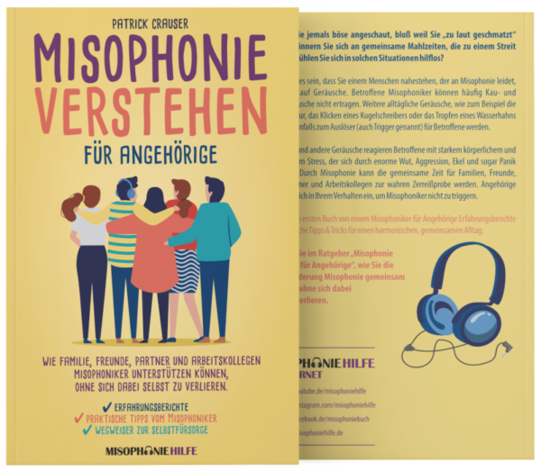 Ratgeber Misophonie verstehen für Angehörige - wie Familie, Freunde, Partner und Arbeitskollegen Misophoniker unterstützen können, ohne sich dabei selbst zu verlieren.