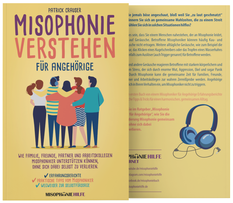 Ratgeber Misophonie verstehen für Angehörige - wie Familie, Freunde, Partner und Arbeitskollegen Misophoniker unterstützen können, ohne sich dabei selbst zu verlieren.